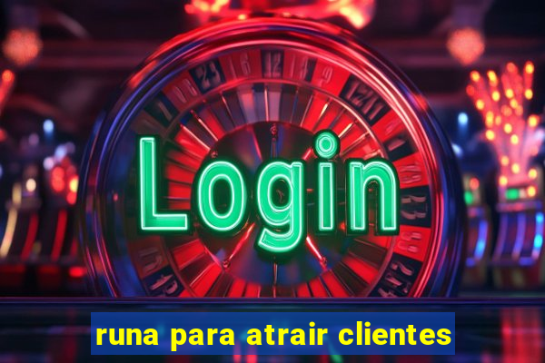 runa para atrair clientes